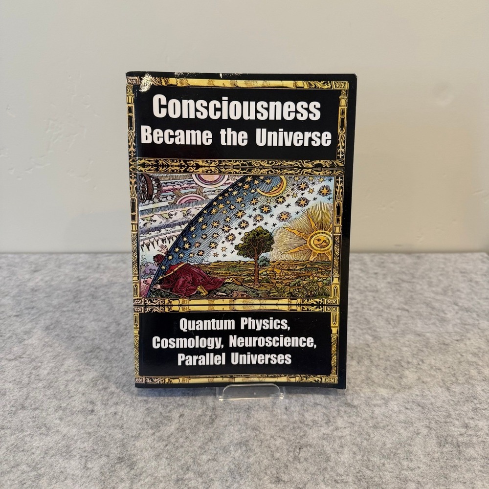 Consciousness Became the Universe: Quantum Physics, Cosmology, Neuroscience
